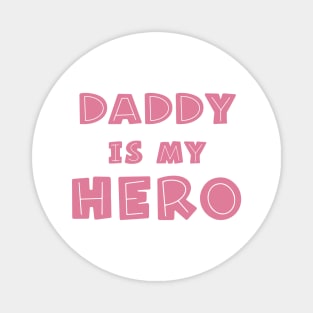 Daddy Is My Hero Magnet